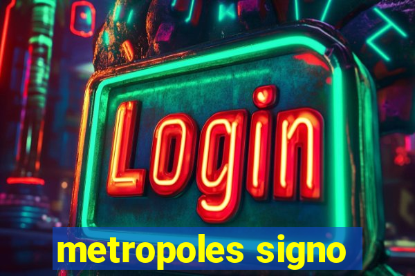 metropoles signo